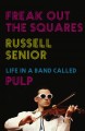 Freak out the squares : life in a band called Pulp  Cover Image