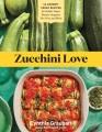 Go to record Zucchini love : 43 garden fresh recipes for salads, soups,...