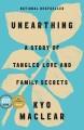 Unearthing : a story of tangled love and family secrets  Cover Image