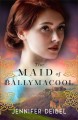 Go to record The maid of Ballymacool : a novel