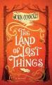 The land of lost things : a novel  Cover Image