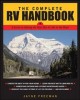 The complete RV handbook : a guide to getting the most out of life on the road  Cover Image