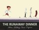 The runaway dinner  Cover Image