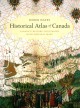 Go to record Historical atlas of Canada : Canada's history illustrated ...